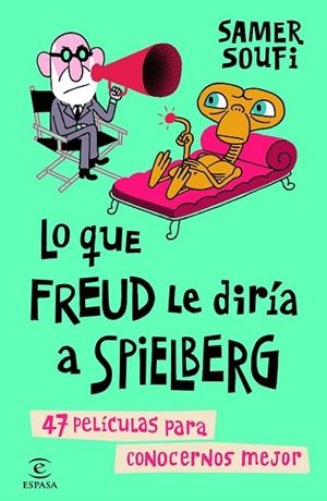 LO QUE FREUD LE DIRÍA A SPIELBERG | 9788467044713 | SOUFI, SAMER | Llibreria Drac - Llibreria d'Olot | Comprar llibres en català i castellà online