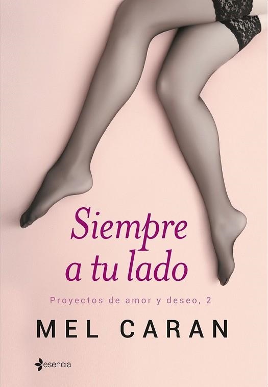 SIEMPRE A TU LADO (PROYECTO DE AMOR Y DESEO 2) | 9788408140665 | CARAN, MEL | Llibreria Drac - Llibreria d'Olot | Comprar llibres en català i castellà online