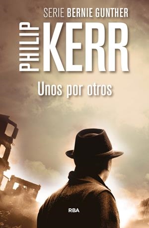 UNOS POR OTROS | 9788490564967 | KERR, PHILIP | Llibreria Drac - Librería de Olot | Comprar libros en catalán y castellano online