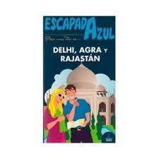 DELHI AGRA Y RAJASTAN 2015 (ESCAPADA AZUL) | 9788416137992 | VV.AA. | Llibreria Drac - Llibreria d'Olot | Comprar llibres en català i castellà online