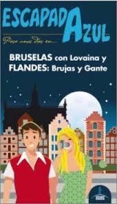 BRUSELAS CON LOVAINA Y FLANDES BRUJAS Y GANTE 2015 (ESCAPADA AZUL) | 9788416137985 | VV.AA. | Llibreria Drac - Llibreria d'Olot | Comprar llibres en català i castellà online