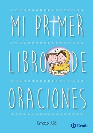 MI PRIMER LIBRO DE ORACIONES | 9788469600276 | JULIÁ, ERNESTO | Llibreria Drac - Llibreria d'Olot | Comprar llibres en català i castellà online