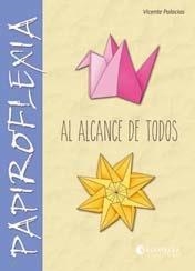 PAPIROFLEXIA AL ALCANCE DE TODOS | 9788484128489 | PALACIOS, VICENTE | Llibreria Drac - Llibreria d'Olot | Comprar llibres en català i castellà online