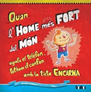 QUAN L'HOME MÉS FORT DEL MÓN AGAFA EL TELÈFON TOTHOM EL CONFON AMB LA TIETA ENCARNA | 9788416003266 | RIMBAU, ROSER | Llibreria Drac - Llibreria d'Olot | Comprar llibres en català i castellà online