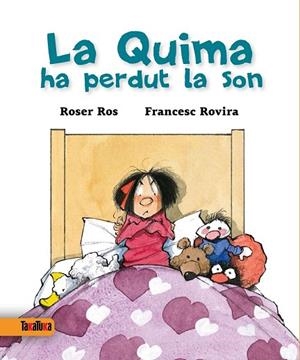 QUIMA HA PERDUT LA SON, LA | 9788416003341 | ROS, ROSER; ROVIRA, FRANCESC | Llibreria Drac - Llibreria d'Olot | Comprar llibres en català i castellà online