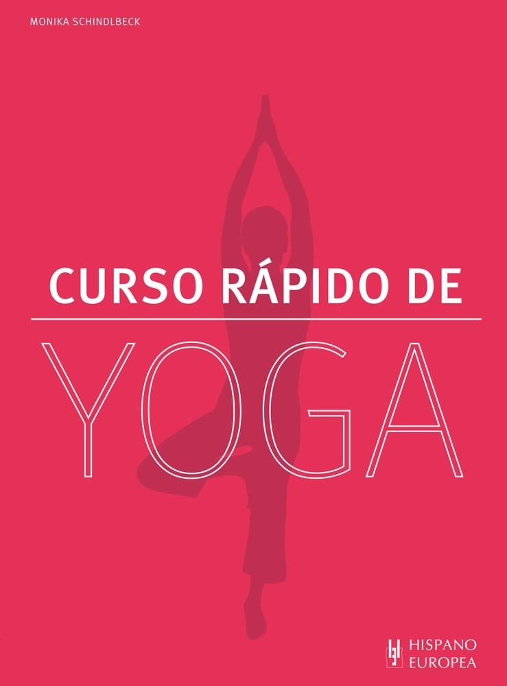 CURSO RÁPIDO DE YOGA | 9788425521010 | SCHINDLBECK, MONIKA | Llibreria Drac - Llibreria d'Olot | Comprar llibres en català i castellà online