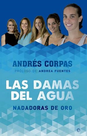 DAMAS DEL AGUA, LAS | 9788490603475 | CORPAS, ANDRÉS | Llibreria Drac - Llibreria d'Olot | Comprar llibres en català i castellà online