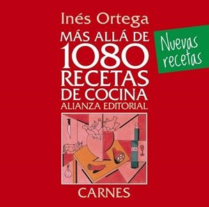 CARNES (MÁS ALLÁ DE 1080 RECETAS DE COCINA) | 9788420699110 | ORTEGA, INÉS | Llibreria Drac - Librería de Olot | Comprar libros en catalán y castellano online