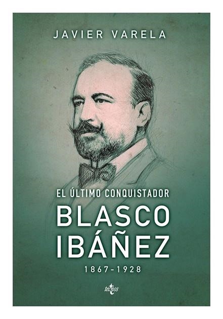 ÚLTIMO CONQUISTADOR BLASCO IBÁÑEZ 1867-1928 | 9788430965335 | VARELA, JAVIER | Llibreria Drac - Llibreria d'Olot | Comprar llibres en català i castellà online