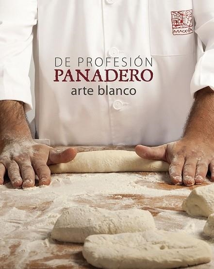 DE PROFESIÓN PANADERO. ARTE BLANCO | 9788416177516 | VV.AA. | Llibreria Drac - Llibreria d'Olot | Comprar llibres en català i castellà online