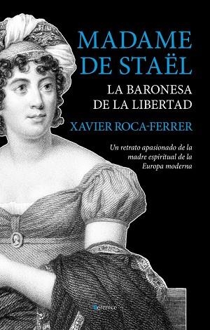 MADAME DE STAËL, LA BARONESA DE LA LIBERTAD | 9788415441779 | ROCA-FERRER, XAVIER | Llibreria Drac - Llibreria d'Olot | Comprar llibres en català i castellà online