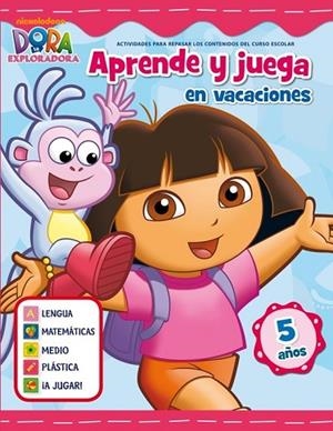 APRENDE Y JUEGA EN VACACIONES CON DORA LA EXPLORADORA (5 AÑOS) | 9788401906008 | NICKELODEON | Llibreria Drac - Llibreria d'Olot | Comprar llibres en català i castellà online