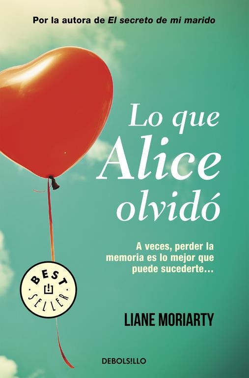 LO QUE ALICE OLVIDÓ | 9788490626658 | MORIARTY, LIANE | Llibreria Drac - Llibreria d'Olot | Comprar llibres en català i castellà online