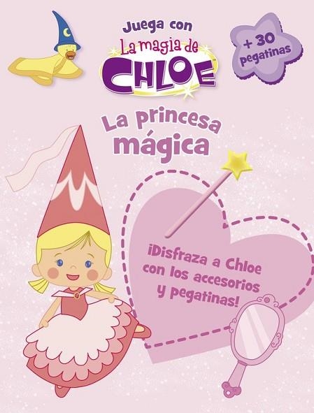 PRINCESA MÁGICA, LA (LA MAGIA DE CHLOE. ACTIVIDADES) | 9788437201177 | AA.DD. | Llibreria Drac - Llibreria d'Olot | Comprar llibres en català i castellà online