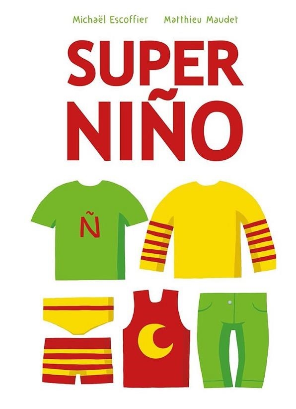 SUPER NIÑO | 9788416126187 | SCOFFIER, MICHAËL | Llibreria Drac - Llibreria d'Olot | Comprar llibres en català i castellà online