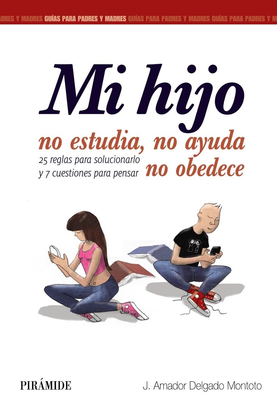 MI HIJO NO ESTUDIA, NO AYUDA, NO OBEDECE | 9788436833515 | DELGADO, J. AMADOR | Llibreria Drac - Llibreria d'Olot | Comprar llibres en català i castellà online