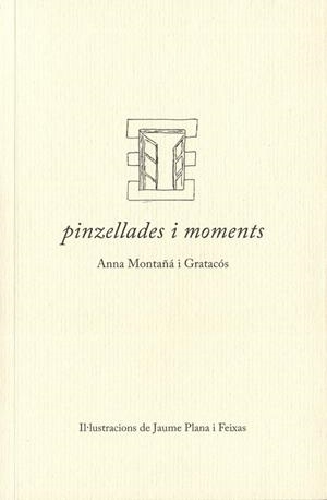 PINZELLADES I MOMENTS | 9000000006295 | MONTAÑÁ, ANNA | Llibreria Drac - Llibreria d'Olot | Comprar llibres en català i castellà online