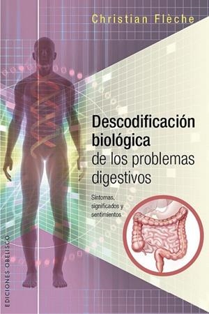 DESCODIFICACIÓN BIOLÓGICA DE LOS PROBLEMAS DIGESTIVOS | 9788416192656 | FLÈCHE, CHRISTIAN | Llibreria Drac - Llibreria d'Olot | Comprar llibres en català i castellà online