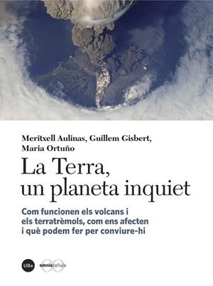 TERRA UN PLANETA INQUIET, LA | 9788447538867 | AULINAS, MERITXELL; GISBERT, GUILLEM; ORTUÑO, MARIA | Llibreria Drac - Librería de Olot | Comprar libros en catalán y castellano online