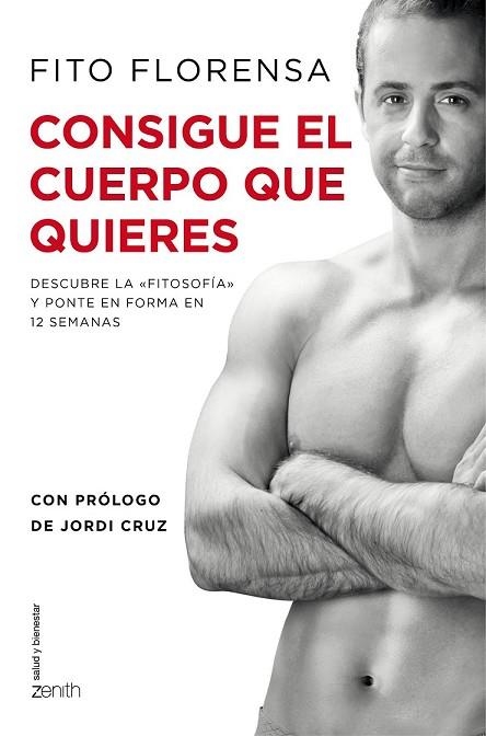 CONSIGUE EL CUERPO QUE QUIERES | 9788408141044 | FLORENSA, FITO | Llibreria Drac - Llibreria d'Olot | Comprar llibres en català i castellà online