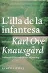 ILLA DE LA INFANTESA, L' (LA MEVA LLUITA 3) | 9788494348129 | KNAUSGÅRD, KARL OVE | Llibreria Drac - Llibreria d'Olot | Comprar llibres en català i castellà online