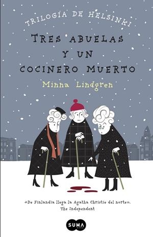 TRES ABUELAS Y UN COCINERO MUERTO (TRILOGÍA DE HELSINKI 1) | 9788483657911 | LINDGREN, MINNA | Llibreria Drac - Llibreria d'Olot | Comprar llibres en català i castellà online