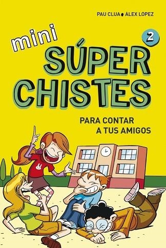 MINI SÚPERCHISTES PARA CONTAR A TUS AMIGOS (MINI SÚPERCHISTES 2) | 9788490434307 | LÓPEZ, ÁLEX ; CLUA, PAU | Llibreria Drac - Llibreria d'Olot | Comprar llibres en català i castellà online