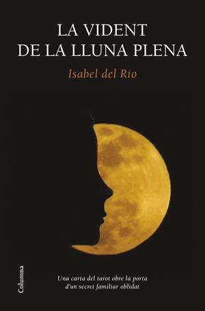 VIDENT DE LA LLUNA PLENA, LA | 9788466419574 | RÍO, ISABEL DEL | Llibreria Drac - Llibreria d'Olot | Comprar llibres en català i castellà online