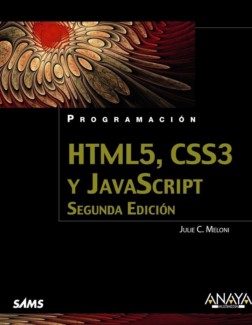 HTML5 CSS3 Y JAVASCRIPT. SEGUNDA EDICIÓN | 9788441536920 | MELONI, JULIE C | Llibreria Drac - Llibreria d'Olot | Comprar llibres en català i castellà online