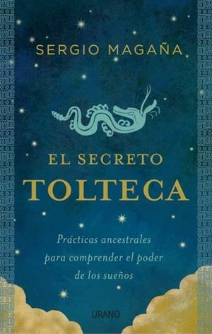 SECRETO TOLTECA, EL | 9788479539092 | MAGAÑA, SERGIO | Llibreria Drac - Llibreria d'Olot | Comprar llibres en català i castellà online