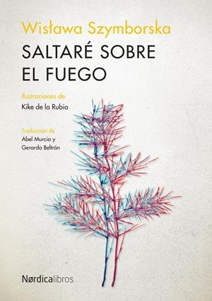 SALTARÉ SOBRE EL FUEGO | 9788416440016 | SZYMBORSKA, WISLAWA | Llibreria Drac - Librería de Olot | Comprar libros en catalán y castellano online