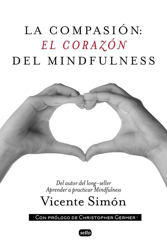 COMPASIÓN, LA: EL CORAZÓN DEL MINDFULNESS | 9788415132134 | SIMÓN, VICENTE | Llibreria Drac - Llibreria d'Olot | Comprar llibres en català i castellà online