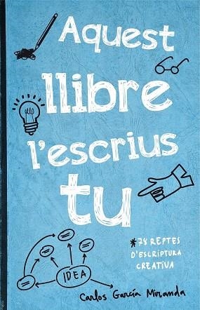 AQUEST LLIBRE L'ESCRIUS TU | 9788416297306 | GARCÍA, CARLOS | Llibreria Drac - Llibreria d'Olot | Comprar llibres en català i castellà online