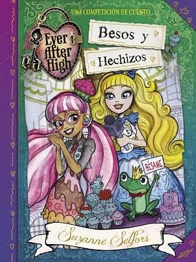 BESOS Y HECHIZOS (EVER AFTER HIGH 2) | 9788420419084 | SELFORS, SUZANNE | Llibreria Drac - Llibreria d'Olot | Comprar llibres en català i castellà online