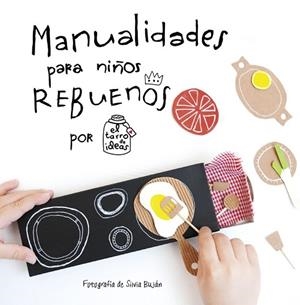 MANUALIDADES PARA NIÑOS REBUENOS. EL TARRO DE IDEAS | 9788437201108 | CASADO, GEMA | Llibreria Drac - Llibreria d'Olot | Comprar llibres en català i castellà online