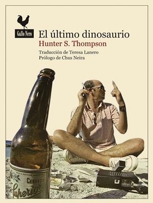 ÚLTIMO DINOSAURIO, EL | 9788493856991 | THOMPSON, HUNTER S. | Llibreria Drac - Llibreria d'Olot | Comprar llibres en català i castellà online