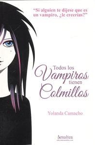 TODOS LOS VAMPIROS TIENEN COLMILLOS | 9788494278327 | CAMACHO, YOLANDA | Llibreria Drac - Llibreria d'Olot | Comprar llibres en català i castellà online