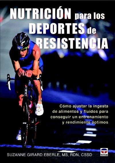 NUTRICIÓN PARA LOS DEPORTES DE RESISTENCIA | 9788479029913 | GIRAR, SUZANNE | Llibreria Drac - Llibreria d'Olot | Comprar llibres en català i castellà online