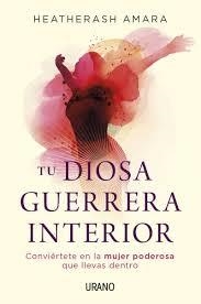 TU DIOSA GUERRERA INTERIOR | 9788479539061 | AMARA, HEATHERASH | Llibreria Drac - Llibreria d'Olot | Comprar llibres en català i castellà online