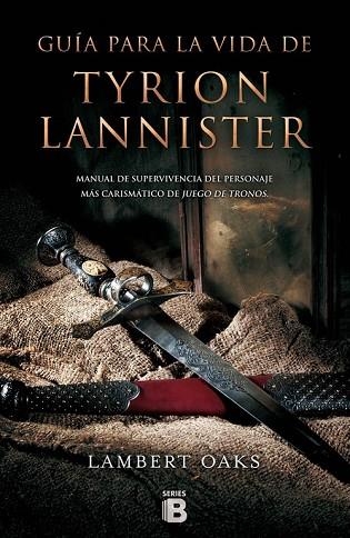 TYRION LANNISTER. GUÍA PARA LA VIDA DE... | 9788466657310 | OAKS, LAMBERT | Llibreria Drac - Llibreria d'Olot | Comprar llibres en català i castellà online