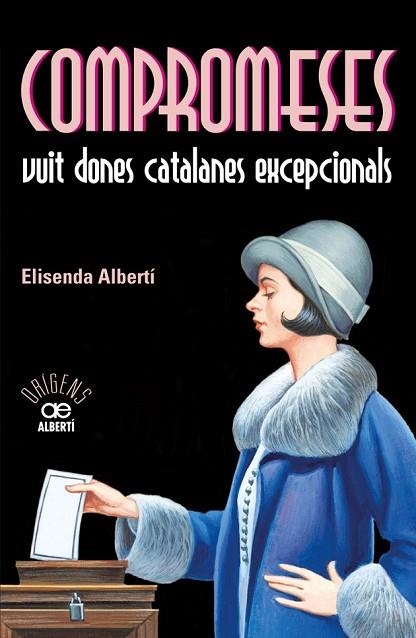 COMPROMESES. VUIT DONES CATALANES EXCEPCIONALS | 9788472461055 | ALBERTÍ, ELISENDA | Llibreria Drac - Librería de Olot | Comprar libros en catalán y castellano online