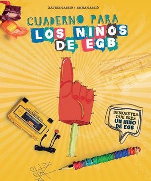 CUADERNO PARA LOS NIÑOS DE EGB | 9788416177578 | GASSIÓ, XAVIER ; GASSIÓ, ANNA  | Llibreria Drac - Llibreria d'Olot | Comprar llibres en català i castellà online