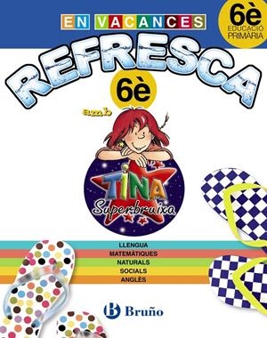 EN VACANCES REFRESCA AMB LA TINA SUPERBRUIXA 6È PRIMÀRIA | 9788499061948 | VV.AA. | Llibreria Drac - Llibreria d'Olot | Comprar llibres en català i castellà online