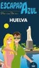 HUELVA 2015 (ESCAPADA AZUL) | 9788416408092 | LEDRADO, PALOMA | Llibreria Drac - Llibreria d'Olot | Comprar llibres en català i castellà online