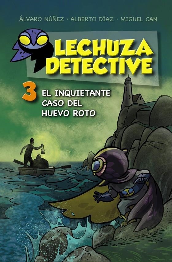 INQUIETANTE CASO DEL HUEVO ROTO, EL (LECHUZA DETECTIVE 3) | 9788467871456 | NÚÑEZ, ÁLVARO ; DÍAZ, ALBERTO ; CAN, MIGUEL | Llibreria Drac - Llibreria d'Olot | Comprar llibres en català i castellà online