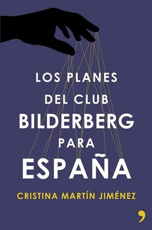 PLANES DEL CLUB BILDERBERG PARA ESPAÑA, LOS | 9788499984964 | MARTÍN, CRISTINA | Llibreria Drac - Llibreria d'Olot | Comprar llibres en català i castellà online