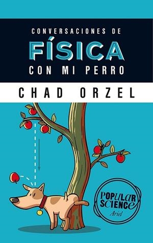 CONVERSACIONES DE FÍSICA CON MI PERRO | 9788434422537 | ORZEL, CHAD | Llibreria Drac - Llibreria d'Olot | Comprar llibres en català i castellà online