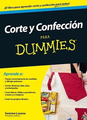 CORTE Y CONFECCIÓN PARA DUMMIES | 9788432902451 | LUCENA, GEMMA | Llibreria Drac - Llibreria d'Olot | Comprar llibres en català i castellà online