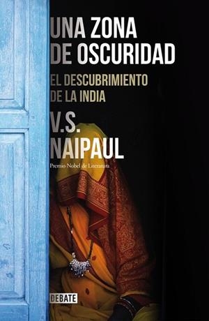 ZONA DE OSCURIDAD, UNA | 9788499925301 | NAIPAUL, V.S. | Llibreria Drac - Librería de Olot | Comprar libros en catalán y castellano online