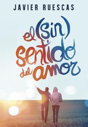 (SIN) SENTIDO DEL AMOR, EL | 9788490434345 | RUESCAS, JAVIER | Llibreria Drac - Llibreria d'Olot | Comprar llibres en català i castellà online